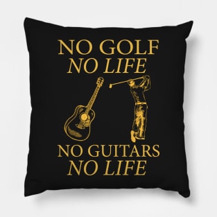 No Golf No Life No Guitars No Life Pillow