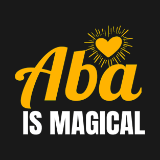 ABA Is Magical T-Shirt