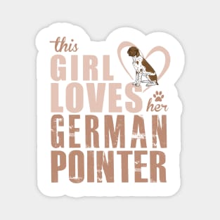 Copy of This Girl Loves her German Shorthaired Pointer! Especially for GSP owners! Magnet