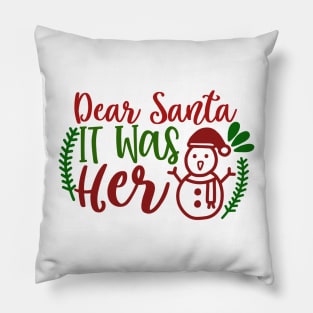 Dear Santa It Was Her Pillow