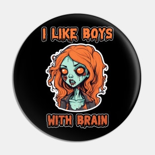 Zombie Girl Perfect for Halloween " I Like Boys With Brian" Orange Pumpkin Color Pin