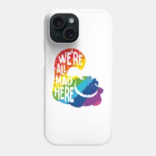 Alice we mad here Rainbow Phone Case