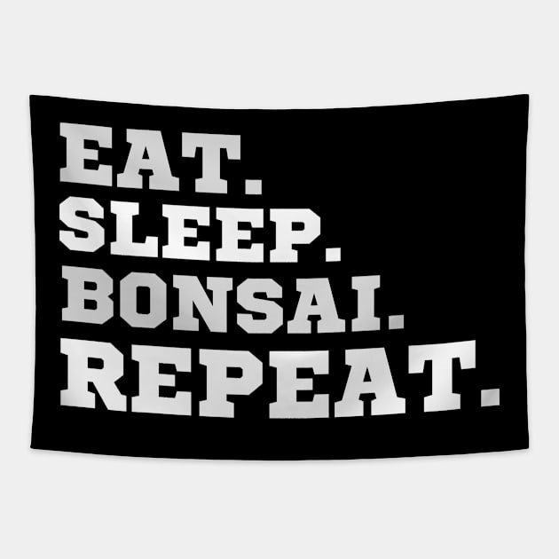 Eat Sleep Bonsai Repeat Tapestry by HobbyAndArt