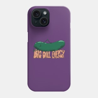 Big Dill Energy Phone Case