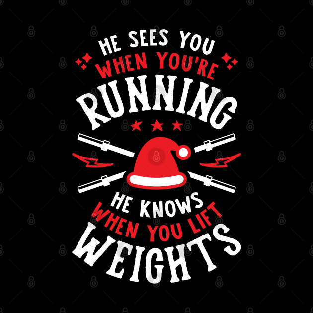 He Sees You When You're Running He Knows When You Lift Weights Santa Lifter by brogressproject