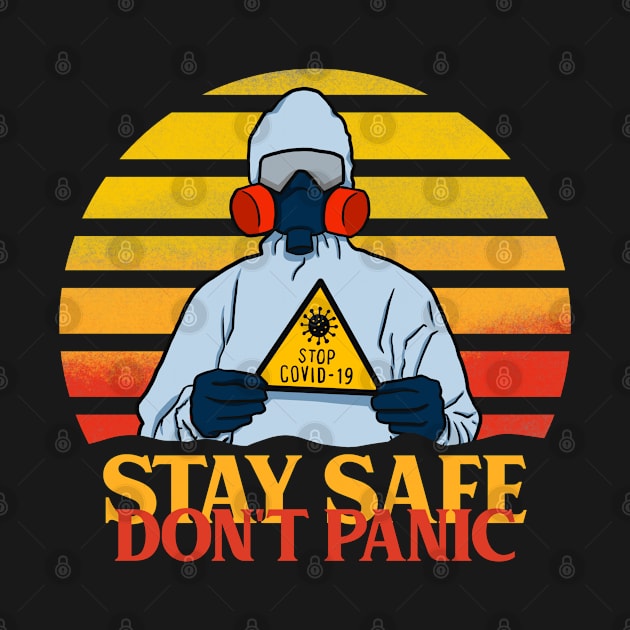 Stay Safe Don't Panic by D3Apparels