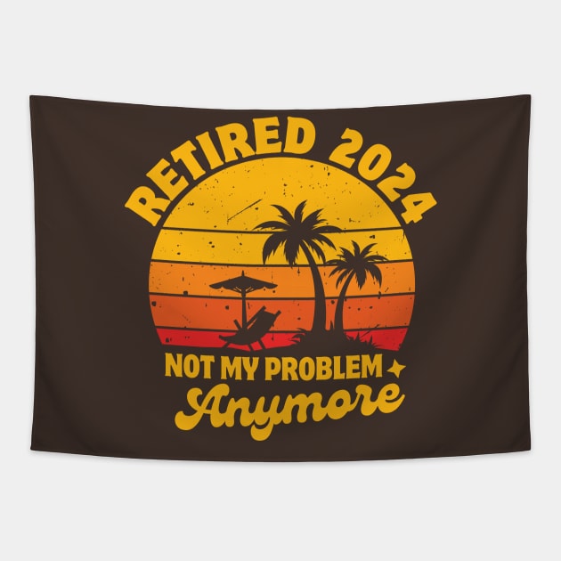 Retired 2024 Not My Problem Anymore Vintage Sunset Funny Beach Retirement Party Tapestry by Illustradise