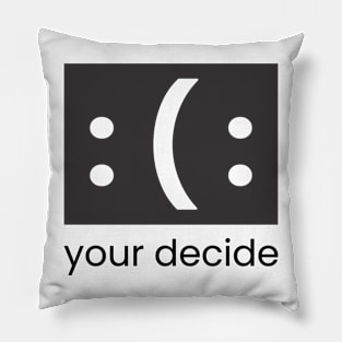 YOUR DECIDE Pillow