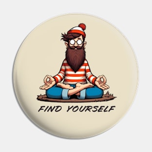 Find Yourself - Funny Meditation / Yoga Design Pin