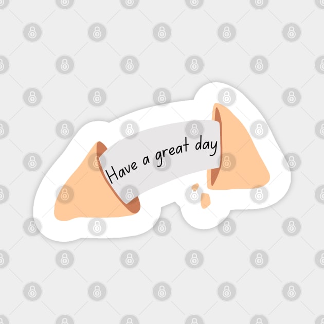 Have a Great Day Fortune Cookie Magnet by stickersbyjori