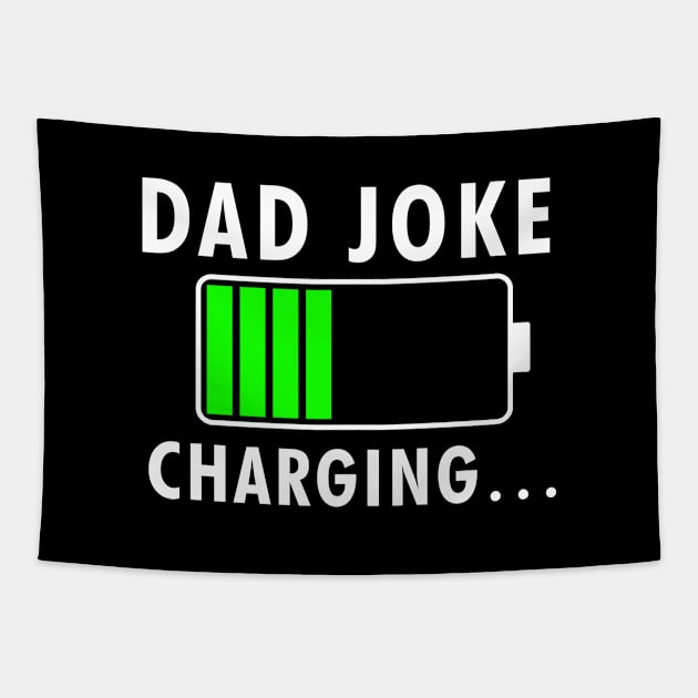 Dad Joke Charging Funny Quote Fathers Day Tapestry by stonefruit