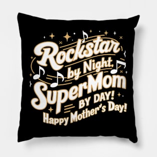 Rockstar by Night Supermom by day Happy mother's day | Mother's day| Mom lover gifts Pillow