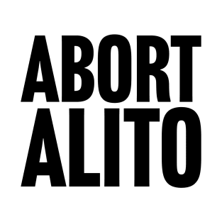 Abort Alito T-Shirt