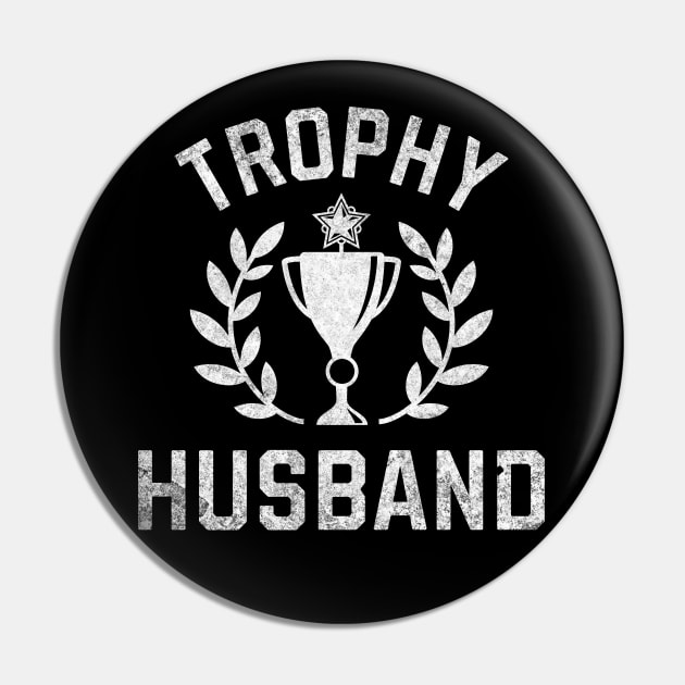 Trophy Husband Award Pin by RuthlessMasculinity