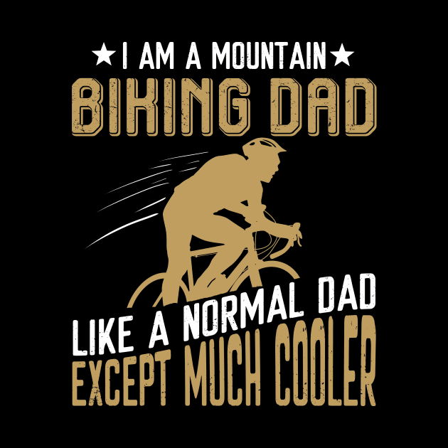 I Am A Mountain Biking Dad by Pelman