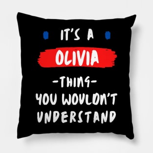 it's a OLIVIA thing you wouldnt understand FUNNY LOVE SAYING Pillow