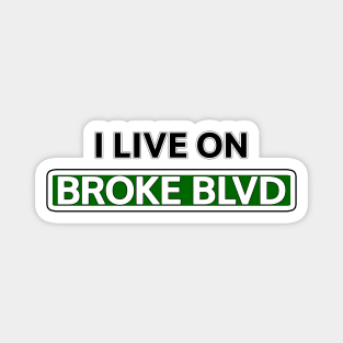 I live on Broke Blvd Magnet