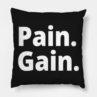 Pain. Gain. Pillow