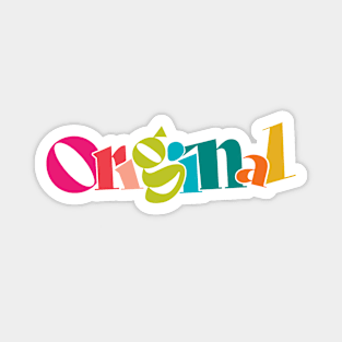 Be Original Magnet