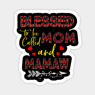 Blessed To be called Mom and mamaw Magnet