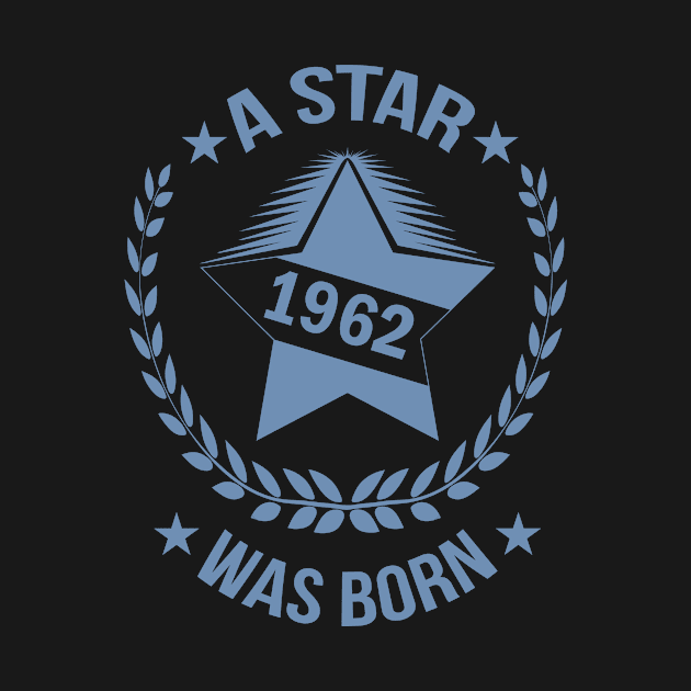 A star was born in 1962 by HBfunshirts