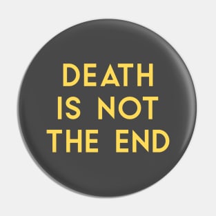 Death Is Not The End, mustard Pin