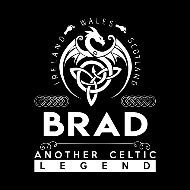 Brad Name T Shirt - Another Celtic Legend Brad Dragon Gift Item by harpermargy8920