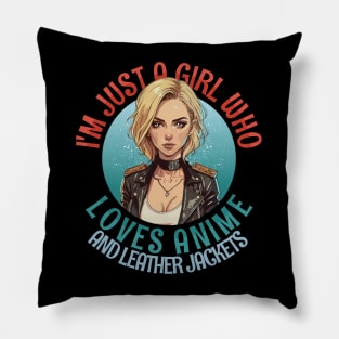 I'm Just a Girl Who Loves Anime and Leather Jackets Pillow