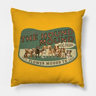 The Hound Mound Flower Mound Texas Pillow