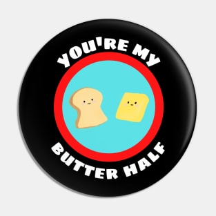 You're My Butter Half - Butter Pun Pin