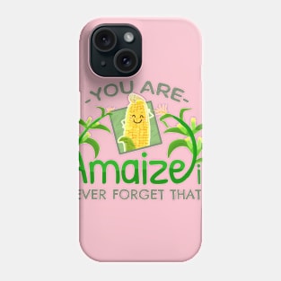 You are Amaizeing, Never Forget That  - Punny Garden Phone Case