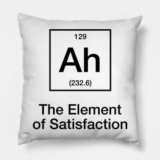 Ah The Element Of Satisfaction Funny Periodic Table Pillow
