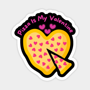 Pizza is my valentine's Magnet
