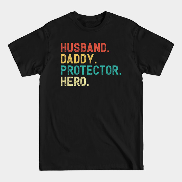 Discover Father's Day - Husband Daddy Protector Hero - Husband Daddy Protector Hero - T-Shirt