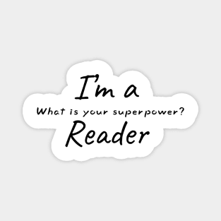 I'm a reader what is your superpower Magnet