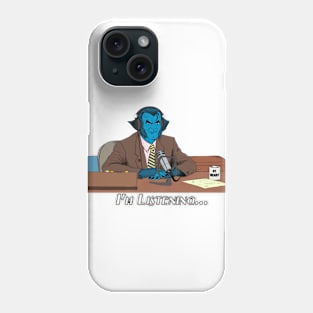 I'm Listening... Phone Case