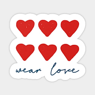 Wear love saying red hearts Magnet