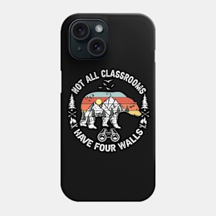 Not All Classrooms Have Four Walls Adventure bear Homeschool Phone Case