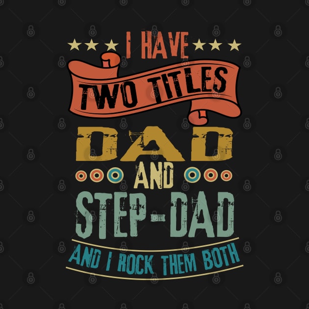 Two Titles Dad Step-Dad by wahmsha