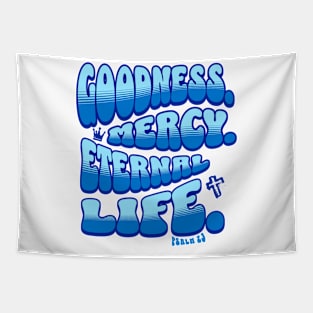 Goodness. Mercy. Eternal Life. - Trendy bubble font in light blue & blue text. Tapestry