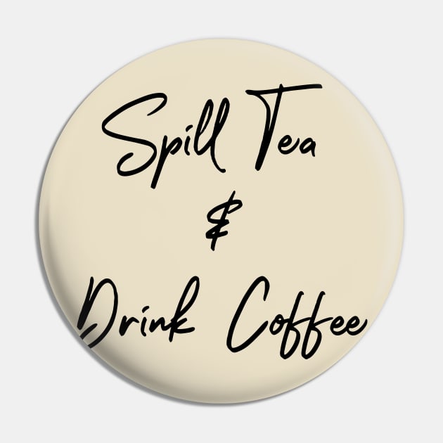 Spill Tea Drink Coffee Pin by TaliDe