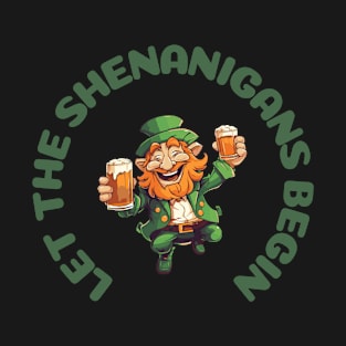 Let the shenanigans begin. T-Shirt