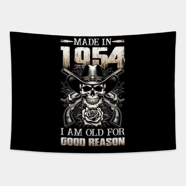 Made In 1954 I'm Old For Good Reason Tapestry by D'porter