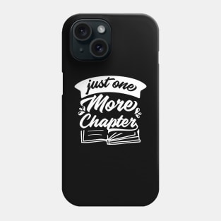 Just One More Chapter - Book Lover Saying Phone Case