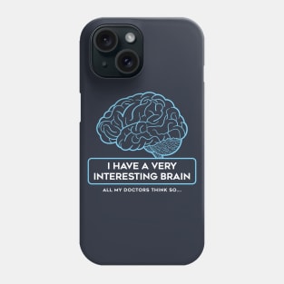 I Have A Very Interesting Brain Phone Case