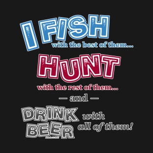 FISH, HUNT, DRINK (front & back print) T-Shirt