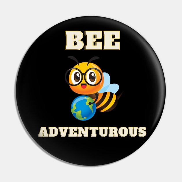 Bee Adventurous Pin by chiinta