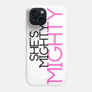 She's Mighty Phone Case