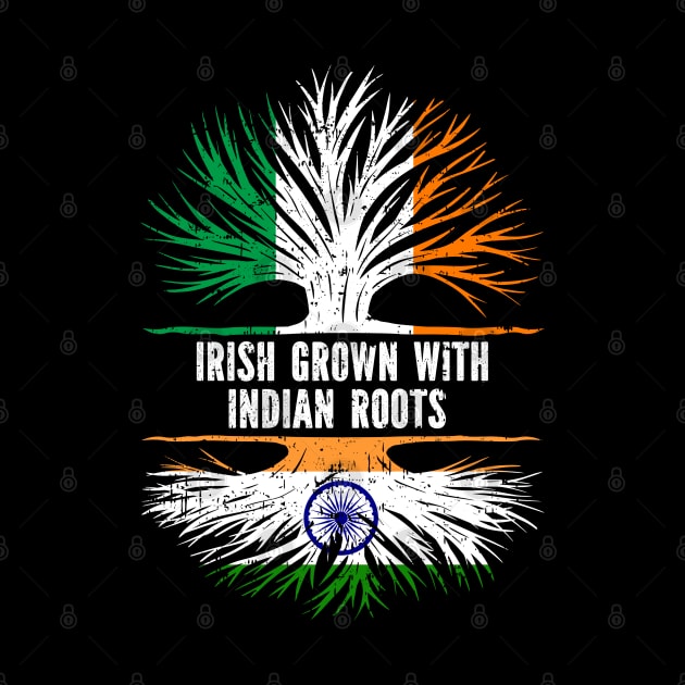 Irish Grown With indian Roots Ireland Flag by silvercoin