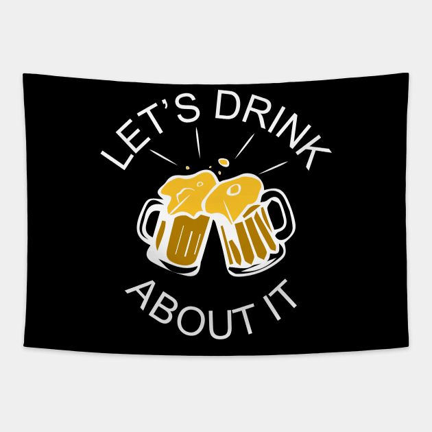 Let's Drink About It Tapestry by AllanDolloso16